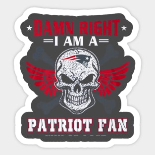 Damn Right I Am A Patriot Fan Sticker